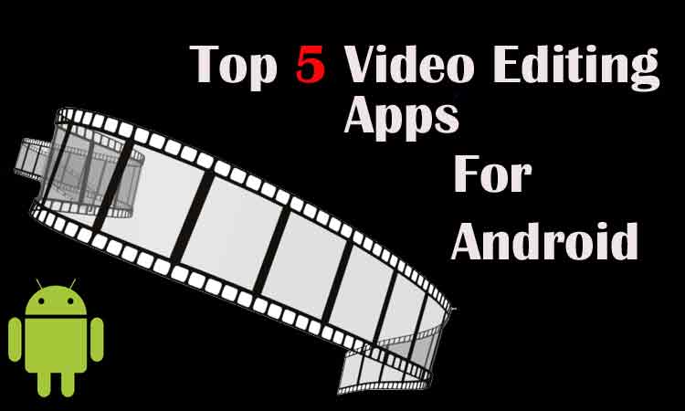 Top video editing apps For android