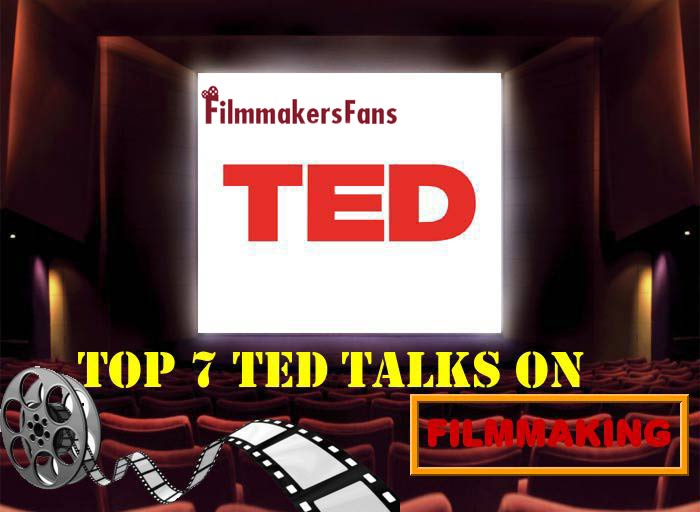 Top 7 Ted Talks On Filmmaking