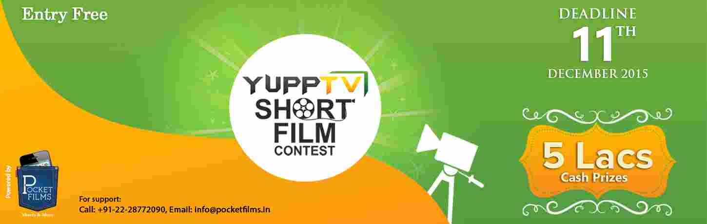 Free Entry Short Film Festival, Prize Worth 5 Lakhs, Organizers Yupp TV  India - Filmmakers Fans